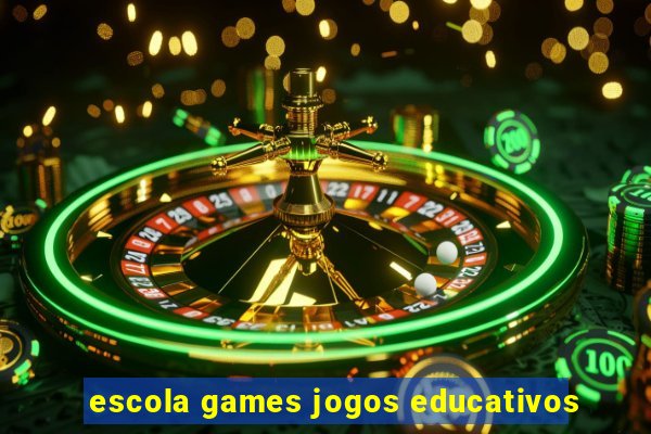 escola games jogos educativos